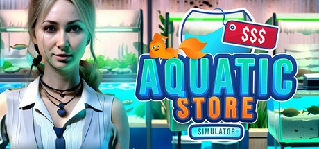 《水族店模拟器》登陆Steam 经营模拟发展